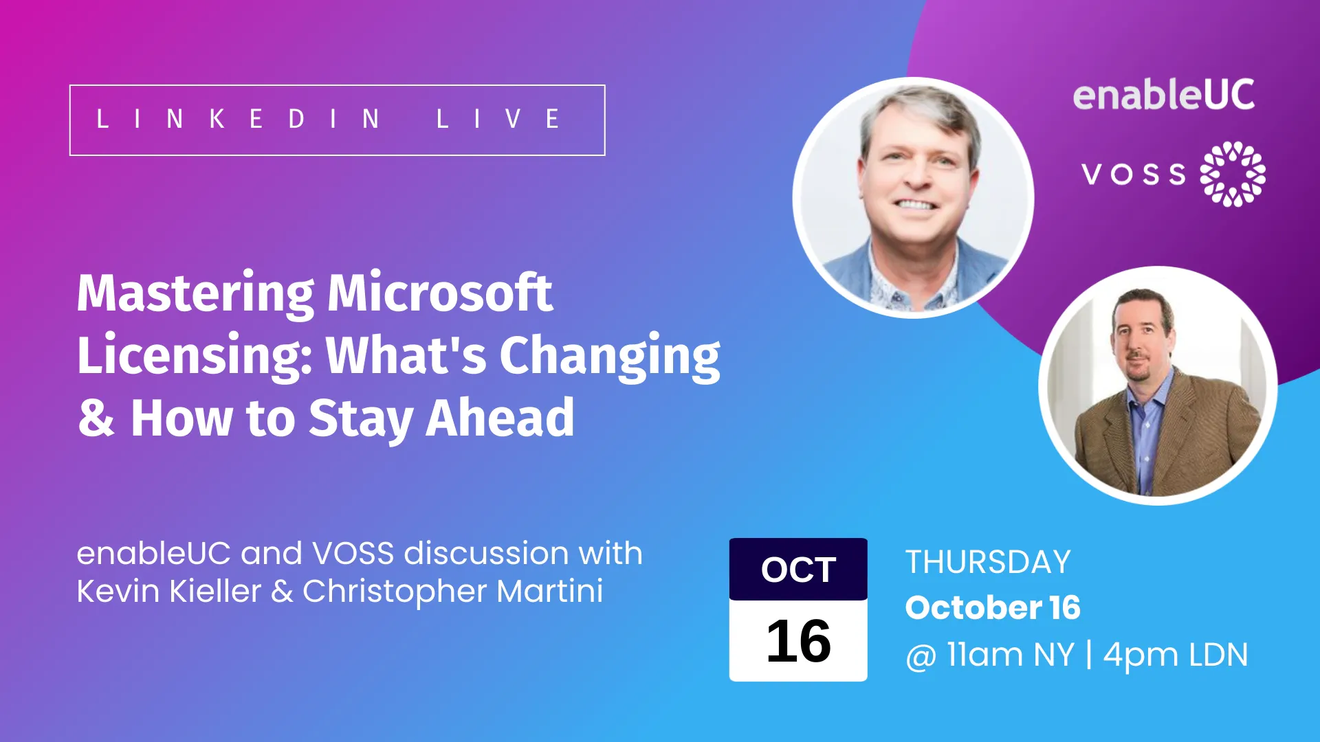 LinkedIn-Live-1-Oct16-2025 enable UC LinkedIn Live session with kevin Kieller and Christopher Martini - Mastering Microsoft Licensing: What's changing and how to stay ahead