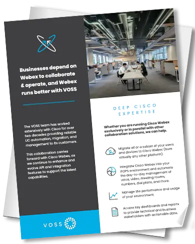 Webex by Cisco VOSS solution sheet - Whether you are running Webex by Cisco exclusively or in parallel with other collaboration solutions, we can help.